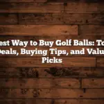 Best Way To Buy Golf Balls: Top Deals, Buying Tips, And Value Picks