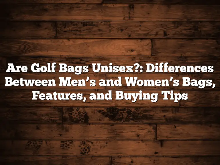 Are Golf Bags Unisex?: Differences Between Men’s And Women’s Bags, Features, And Buying Tips