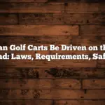 Can Golf Carts Be Driven on the Road: Laws, Requirements, Safety