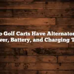 Do Golf Carts Have Alternators: Power, Battery, and Charging Tips