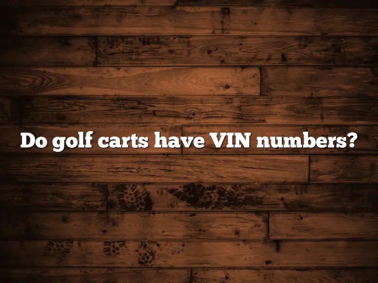 Do Golf Carts Have Vin Numbers?