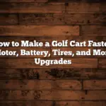 How to Make a Golf Cart Faster: Motor, Battery, Tires, and More Upgrades