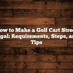 How to Make a Golf Cart Street Legal: Requirements, Steps, and Tips