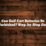 Can Golf Cart Batteries Be Refurbished? Step-by-Step Guide