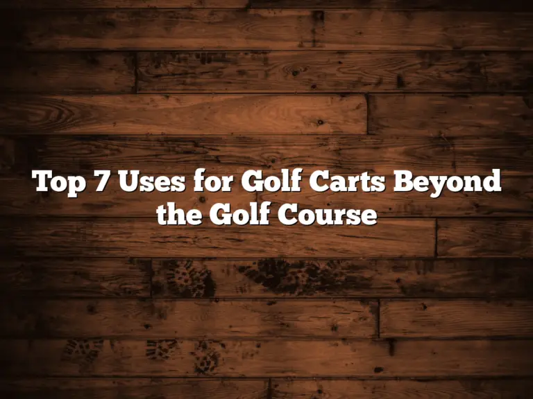 Top 7 Uses For Golf Carts Beyond The Golf Course