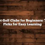 Best Golf Clubs for Beginners: Top Picks for Easy Learning