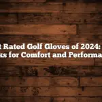 Best Rated Golf Gloves of 2024: Top Picks for Comfort and Performance