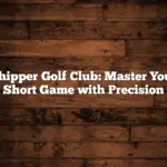 Chipper Golf Club: Master Your Short Game with Precision