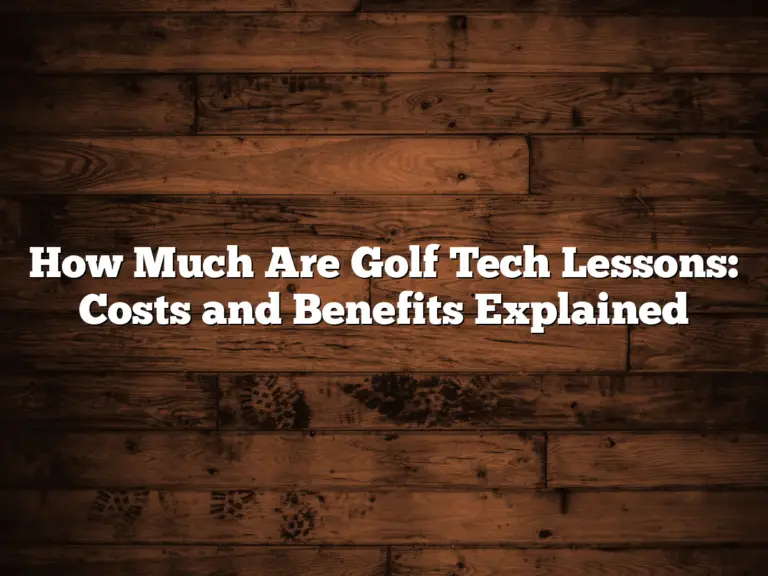 How Much Are Golf Tech Lessons: Costs And Benefits Explained