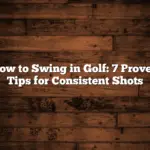 How to Swing in Golf: 7 Proven Tips for Consistent Shots