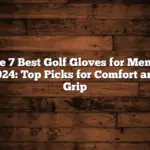 The 7 Best Golf Gloves for Men in 2024: Top Picks for Comfort and Grip