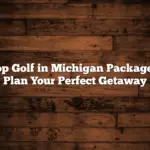 Top Golf in Michigan Packages: Plan Your Perfect Getaway