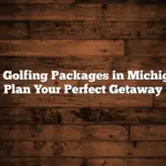 Top Golfing Packages in Michigan: Plan Your Perfect Getaway