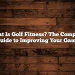 What Is Golf Fitness? The Complete Guide to Improving Your Game