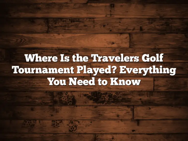 Where Is The Travelers Golf Tournament Played? Everything You Need To Know