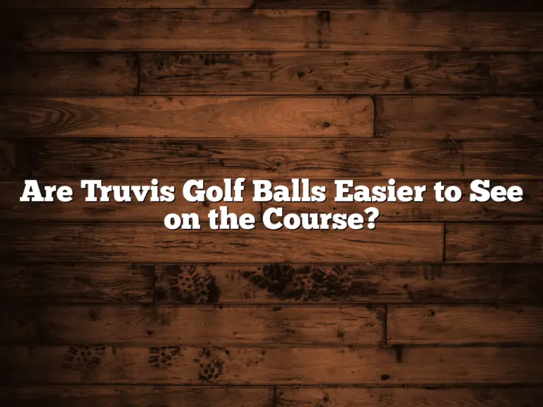 Are Truvis Golf Balls Easier To See On The Course?