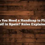 Do You Need a Handicap to Play Golf in Spain? Rules Explained