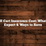 Golf Cart Insurance Cost: What to Expect & Ways to Save