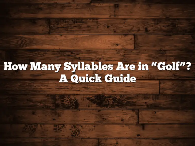 How Many Syllables Are In “Golf”? A Quick Guide