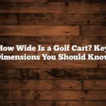 How Wide Is a Golf Cart? Key Dimensions You Should Know