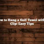 How to Hang a Golf Towel with a Clip: Easy Tips