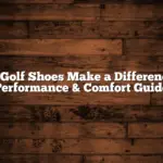 Do Golf Shoes Make a Difference? Performance & Comfort Guide