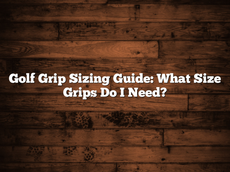 Golf Grip Sizing Guide: What Size Grips Do I Need?