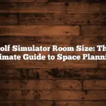 Golf Simulator Room Size: The Ultimate Guide to Space Planning