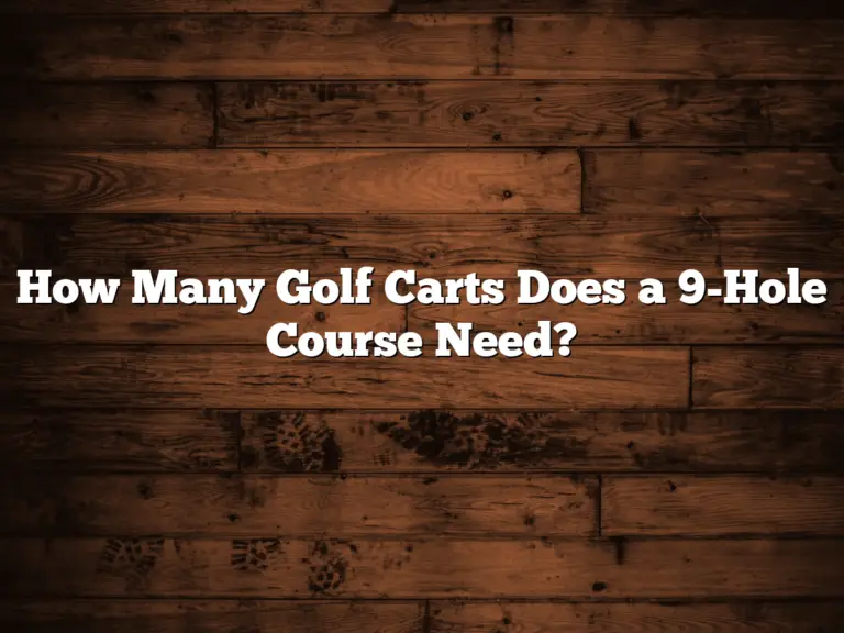 How Many Golf Carts Does A 9-Hole Course Need?