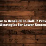 How to Break 80 in Golf: 7 Proven Strategies for Lower Scores