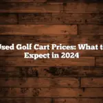 Used Golf Cart Prices: What to Expect in 2024