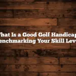 What Is a Good Golf Handicap? Benchmarking Your Skill Level