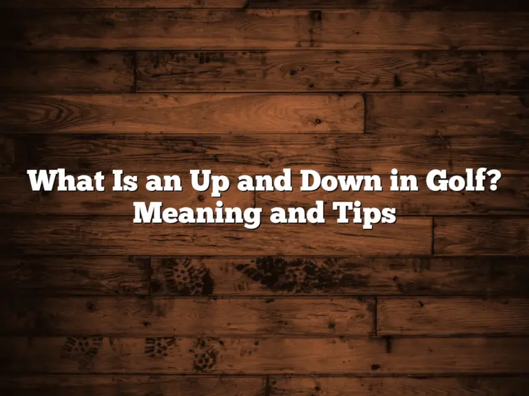 What Is An Up And Down In Golf? Meaning And Tips