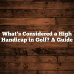 What’s Considered a High Handicap in Golf? A Guide