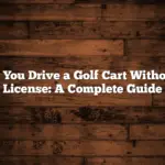 Can You Drive a Golf Cart Without a License: A Complete Guide