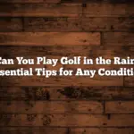 Can You Play Golf in the Rain: Essential Tips for Any Condition