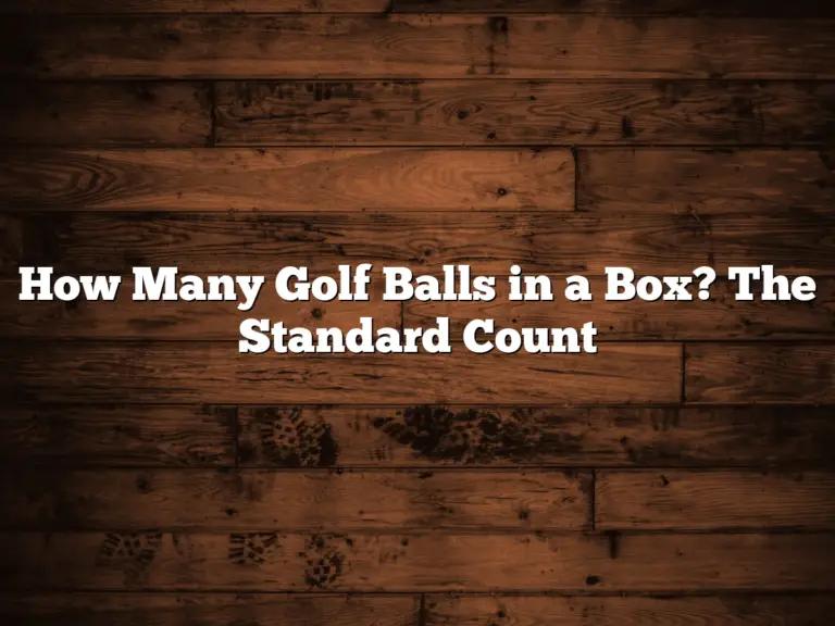 How Many Golf Balls In A Box? The Standard Count