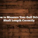 How to Measure Your Golf Driver Shaft Length Correctly