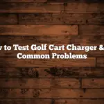 How to Test Golf Cart Charger & Fix Common Problems