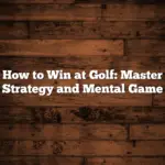 How to Win at Golf: Master Strategy and Mental Game