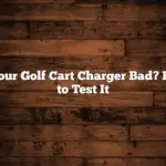 Is Your Golf Cart Charger Bad? How to Test It