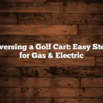 Reversing a Golf Cart: Easy Steps for Gas & Electric