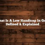 What Is A Low Handicap In Golf: Defined & Explained