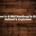What Is A Mid Handicap In Golf: Defined & Explained