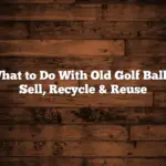 What to Do With Old Golf Balls: Sell, Recycle & Reuse