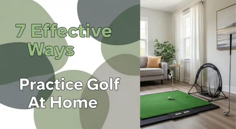 7 Effective Ways You Can Practice Golf At Home