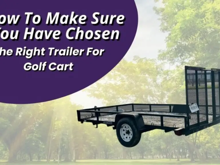 What Size Trailer For Golf Cart? Essential Fit Guide