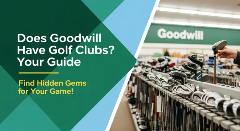 Does Goodwill Have Golf Clubs? Your [Year] Guide