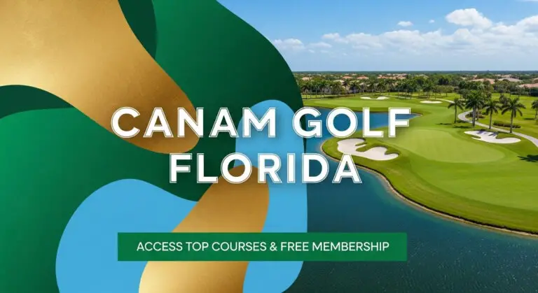 Canam Golf Florida: Access Top Courses &Amp; Free Membership