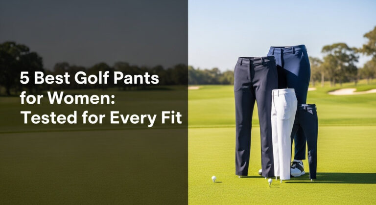 5 Best Golf Pants For Women: Tested For Every Fit In [Year]